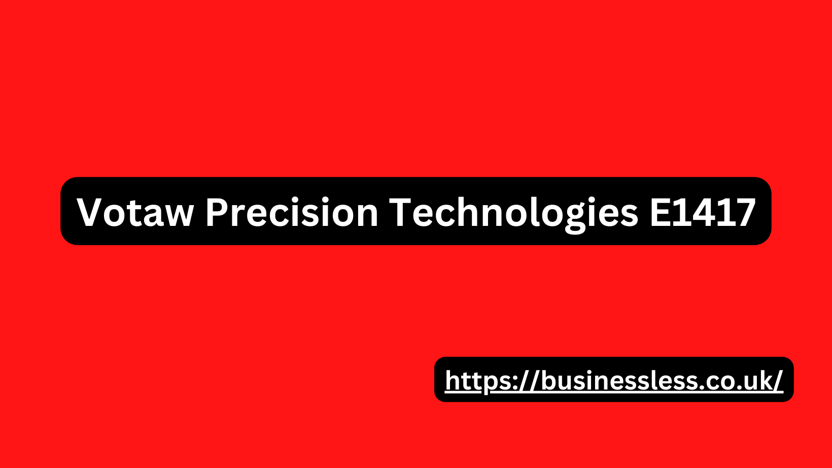 Votaw Precision Technologies E1417: Revolutionizing Precision Engineering